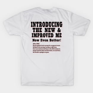 Funny Phrase - Always read the small print - New and Improved Me T-Shirt